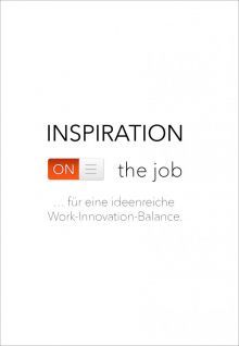 "Inspiration on the job" - Für eine ideenreiche Work-Innovation-Balance