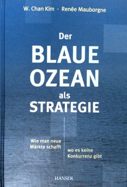 The blue ocean strategy written by W. Chan Kim and Reneé Mauborgne
